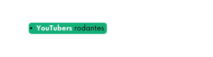 YouTubers rodantes